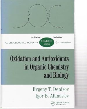 Bild des Verkufers fr Oxidation and Antioxidants in Organic Chemistry and Biology. zum Verkauf von Antiquariat am Flughafen