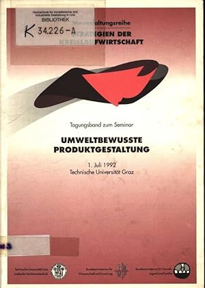 Bild des Verkufers fr Tagungsband zum Seminar Umweltbewute Produktgestaltung. am 1. Juli 1992, Technische Universitt Graz. zum Verkauf von Antiquariat Bookfarm