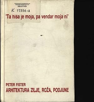 Seller image for Ta hisa je moja, pa vendar moja ni - arhitektura Zilje, Roza, Podjune. for sale by Antiquariat Bookfarm