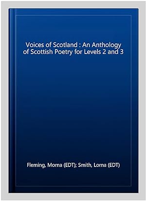 Image du vendeur pour Voices of Scotland : An Anthology of Scottish Poetry for Levels 2 and 3 mis en vente par GreatBookPrices