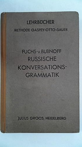 Russische Konversations-Grammatik. Zum Schul-, Privat- und Selbstunterricht.