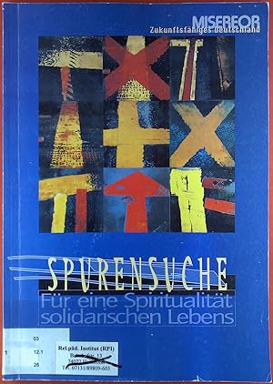 Seller image for SPURENSUCHE. Fr eine Spiritualitt solidarischen Lebens. MISEREOR. Zukunftsfhiges Deutschland. for sale by biblion2