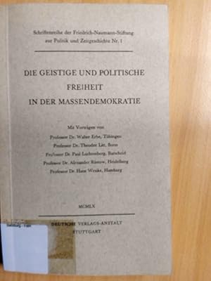 Bild des Verkufers fr Die und politische Freiheit in der Massendemokratie. Mit Vortrgen von: Prof. Dr. Walter Erbe, Tpringen; Prof. Dr. Theodor Litt, Bonn; Ptof. Dr. Paul Luchtenberg, Burscheid; Prof. Dr. Alexander Rstow, Heidelberg; Prof. Dr. Hans Wenke, Hamburg zum Verkauf von avelibro OHG