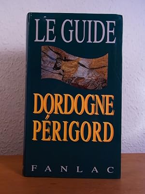 Bild des Verkufers fr Le guide Dordogne, Prigord [dition franaise] zum Verkauf von Antiquariat Weber