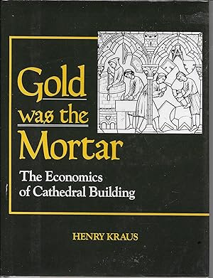 Gold Was the Mortar: The Economics of Cathedral Building