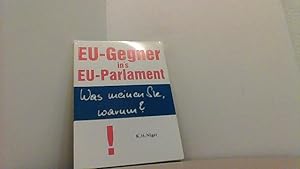 Bild des Verkufers fr EU - Gegner ins EU - Parlament. Was meinen Sie, warum? zum Verkauf von Antiquariat Uwe Berg