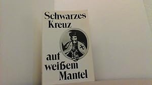 Seller image for Schwarzes Kreuz auf weiem Mantel. Die Kulturleistung des Deutschen Ordens in Preuen. for sale by Antiquariat Uwe Berg