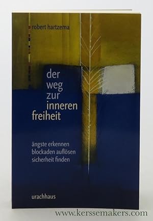 Bild des Verkufers fr Der Weg zur inneren Freiheit: ngste entdecken - Blockaden auflsen - Sicherheit finden. zum Verkauf von Emile Kerssemakers ILAB