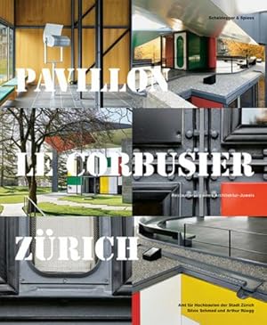 Bild des Verkufers fr Pavillon Le Corbusier Zrich : Restaurierung eine Architektur-Juwels zum Verkauf von AHA-BUCH GmbH