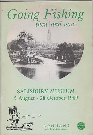 Bild des Verkufers fr GOING FISHING THEN AND NOW. Salisbury Museum 5 August - 28 October 1989. zum Verkauf von Coch-y-Bonddu Books Ltd