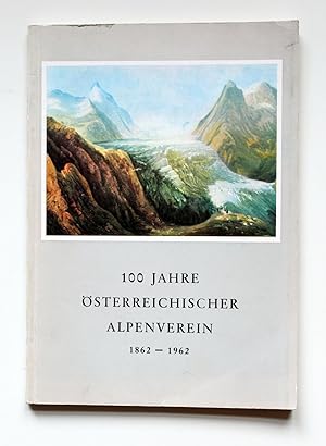 Imagen del vendedor de 100 Jahre sterreichischer Alpenverein 1862 - 1962 a la venta por Versandantiquariat Hsl