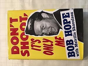Imagen del vendedor de Don't Shoot, It's Only Me: Bob Hope's Comedy History of the United States [FIRST EDITION, FIRST PRINTING] a la venta por Vero Beach Books