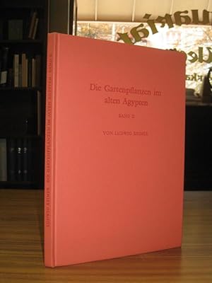 Die Gartenpflanzen im alten Ägypten, Band II. (= Deutsches Archäologisches Institut, Abteilung Ka...