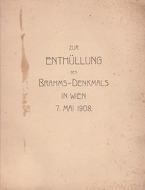 Bild des Verkufers fr Zur Enthllung des Brahms-Denkmals in Wien 7. Mai 1908. zum Verkauf von Antiquariat Carl Wegner