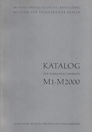 Bild des Verkufers fr Katalog der Tonbandaufnahmen M 1 - M 2000 der Musikethnologischen Abteilung. zum Verkauf von Antiquariat Carl Wegner