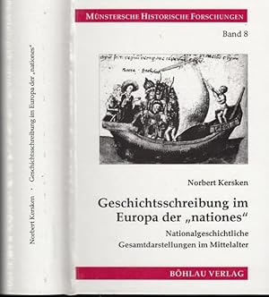 Imagen del vendedor de Geschichtsschreibung im Europa der - nationes -. Nationalgeschichtliche Gesamtdarstellung im Mittelalter. (= Mnstersche Historische Forschungen, Band 8) a la venta por Antiquariat Carl Wegner