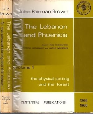 Imagen del vendedor de The Lebanon and Phoenicia. Ancient Texts illustrating their Physical Geography and Native Industries. Volume I : The Physical Setting and the Forest a la venta por Antiquariat Carl Wegner