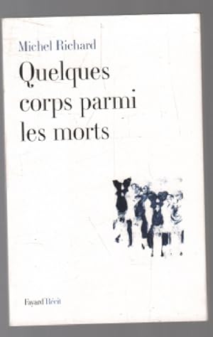 Seller image for Quelques corps parmi les morts for sale by librairie philippe arnaiz