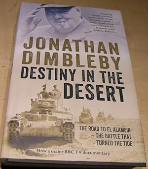 Image du vendeur pour Destiny in the Desert: The road to El Alamein - the Battle that Turned the Tide mis en vente par powellbooks Somerset UK.