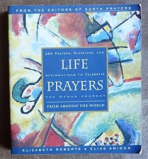 Immagine del venditore per Life Prayers: 365 Prayers, Blessings, and Affirmations to Celebrate the Human Journey venduto da Faith In Print