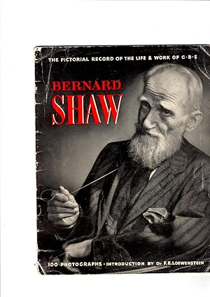 Seller image for Bernard Shaw. The Pictorial Record Of The Life And Work Of G. B. S. 100 Photographs for sale by Gwyn Tudur Davies