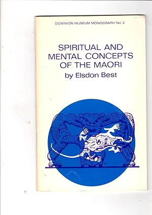 Bild des Verkufers fr Spiritual and mental concepts of the Maori (Dominion Museum monograph no.2) zum Verkauf von Gwyn Tudur Davies