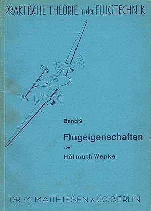 Seller image for Flugeigenschaften. Aus der Reihe: Praktische Theorie in der Flugtechnik, Band 9. for sale by Antiquariat Bernhardt