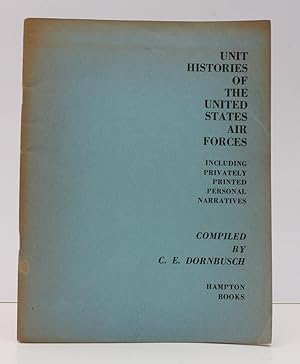 Imagen del vendedor de Unit Histories of the United States Air Forces , including Privately Printed Personal Narratives. Compiled by C.E. Dornbusch. GOOD, CLEAN COPY a la venta por Island Books