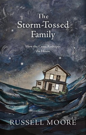 Seller image for The Storm-Tossed Family: How the Cross Reshapes the Home for sale by ChristianBookbag / Beans Books, Inc.