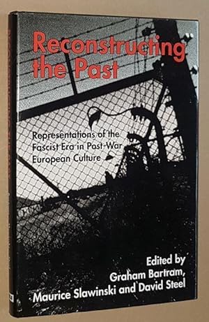 Image du vendeur pour Reconstructing the Past: representations of the Fascist era in post-war European culture mis en vente par Nigel Smith Books