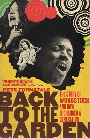 Bild des Verkufers fr Back to the Garden: The Story of Woodstock and How It Changed a Generation zum Verkauf von North American Rarities
