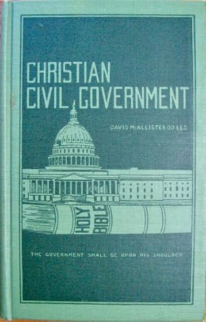 Seller image for Christian Civil Government in America: The National Reform Movement, Its History and Principles Revised by T. H. Acheson and Wm. Parsons for sale by Haaswurth Books