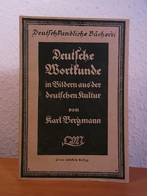 Bild des Verkufers fr Deutsche Wortkunde in Bildern aus der deutschen Kultur (Deutschkundliche Bcherei) zum Verkauf von Antiquariat Weber