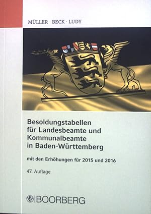 Bild des Verkufers fr Besoldungstabellen fr Landesbeamte und KOmmunalbeamte ( einschlielich Landrte, Brgermeiste, Beigeordnete) in Baden-Wrttemberg mit den Erhhungen fr 2015 und 2016. zum Verkauf von books4less (Versandantiquariat Petra Gros GmbH & Co. KG)