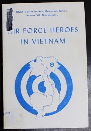 Seller image for Air Force heroes in Vietnam (USAF Southeast Asia monograph series) for sale by GuthrieBooks