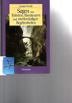 Sagen von Fahrten, Abenteuern und merkwürdigen Begebenheiten. Historische Sagen. Mit Kommentar un...