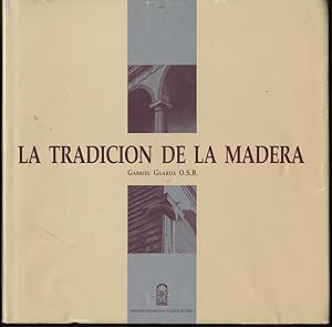 La Tradicion de la Madera The Tradition of Wood Text in Spanish by Gabriel Guarda