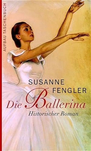 Seller image for Die Ballerina: Historischer Roman (Aufbau Taschenbcher) for sale by Versandantiquariat Felix Mcke