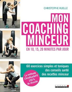 mon coaching minceur en 10, 15, 20 minutes par jour - 60 exercices simples et toniques, des conse...