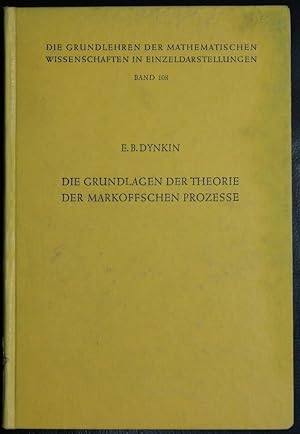 Imagen del vendedor de Die Grundlagen der Theorie der Markoffschen Prozesse (Grundlehren der mathematischen Wissenschaften) (German Edition) a la venta por GuthrieBooks