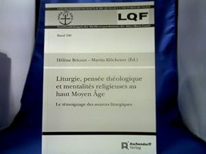 Bild des Verkufers fr Liturgie, pense thologique et mentalits religieuses au haut moyen âge : le tmoignage des sources liturgiques. sous la direction de Hlne Bricout/Martin Klckener. =( Liturgiewissenschaftliche Quellen und Forschungen ; Band 106.) zum Verkauf von Antiquariat Michael Solder