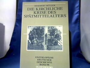Die kirchliche Krise des Spätmittelalters : Schisma, Konziliarismus und Konzilien. von Heribert M...