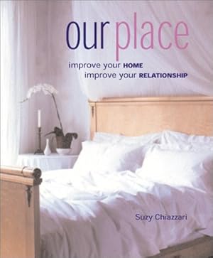 Bild des Verkufers fr Our Place: Improve Your Home, Improve Your Relationship zum Verkauf von NEPO UG