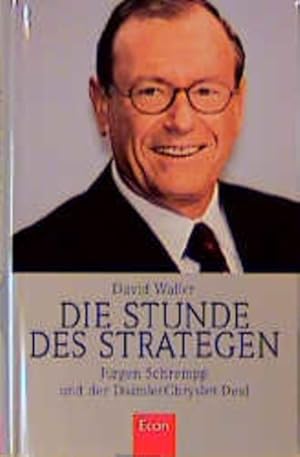 Imagen del vendedor de Die Stunde des Strategen : Jrgen Schrempp und der DaimlerChrysler-Deal. David Waller. Aus dem Engl. von Harald Stadler und Thorsten Schmidt a la venta por NEPO UG