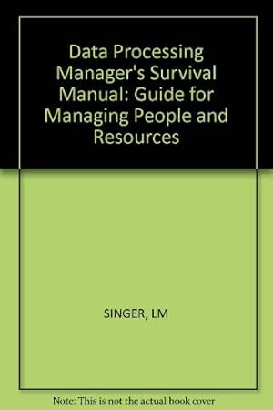 Immagine del venditore per Data Processing Manager's Survival Manual: Guide for Managing People and Resources venduto da NEPO UG