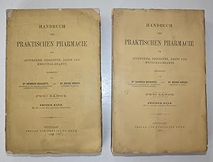 Handbuch der praktischen Pharmacie für Apotheker, Drogisten, Ärzte und Medicinal-Beamte. 2 Bände