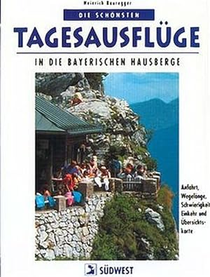 Die schönsten Tagesausflüge in die Bayerischen Hausberge. Anfahrt, Wegelänge, Schwierigkeit, Eink...