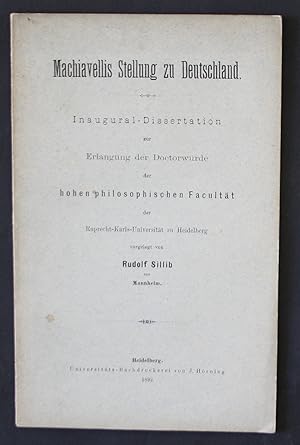 Machiavellis Stellung zu Deutschland. Inaugural-Dissertation zur Erlangung der Doctorwürde der ho...