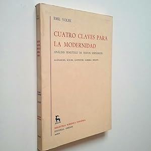 Imagen del vendedor de Cuatro claves para la modernidad. Anlisis semitico de textos hispnicos: Aleixandre, Borges, Carpentier, Cabrera Infante a la venta por MAUTALOS LIBRERA