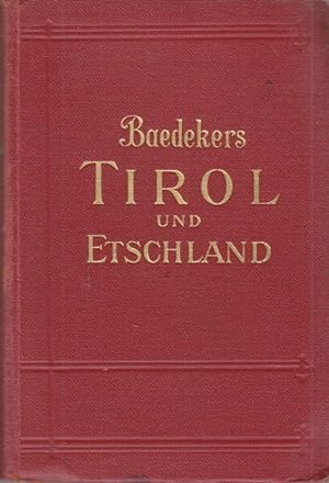 Tirol, Vorarlberg, Etschland. Westliche Teile von Salzbutg und von Kärnten. Handbuch für Reisende...